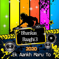Ek Aankh Maru To 2020  Bhankas- Baaghi 3 Hot DJ  DRM by DJ DRM