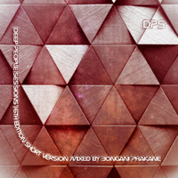 Deep People Sessions (16th Edition Short Version) Mixed by Bongani Phakane by Bongani Phakane
