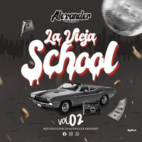 LA VIEJA SCHOOL VOL.2 - DJALEXANDER by Alexander Fernandez