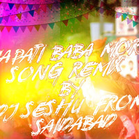 ganapati baba moriya song remix by dj seshu from saidabad by Dj Seshu from saidabad