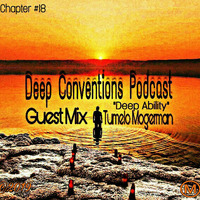 Deep Conventions Podcast Deep Ability(Mixed By Mogerman) by Tumelo Mogerman & Figo