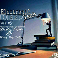 Electronic DeepTech Vol.2(Mixed By Mogerman,Blurq Kay,Dah Figo) by Tumelo Mogerman & Figo