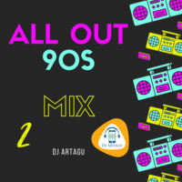 All Out 90s Mix 2 by DJ Artagu
