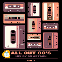 All Out 80s Mix Vol. 2 by DJ Artagu