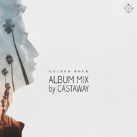 Kygo - Golden Hour (Album Mix by CASTAWAY) by CASTAWAY