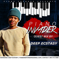 PIANO INVADER GUEST MIX BY DEEP ECSTASY by Abuti Slice