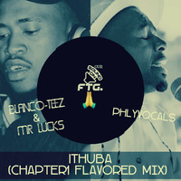 Blanco-Teez &amp; Mr Lucks ft Phly vocals_Ithuba(chapter 2 flavoured dub mix) by Kenny Musique Blanco-Teez