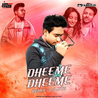 Dheeme Dheeme (Remix) - Dj Jits by FABDJS - DJs/Remix Portal
