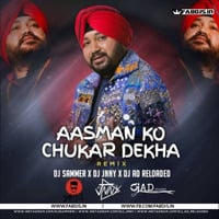 Aasman Ko Chukar Dekha (Remix) - DJ Sammer X DJ Jnny X DJ AD Reloaded by FABDJS - DJs/Remix Portal