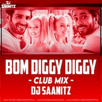 Bom Diggy Diggy (Club Mix) - DJ Saanitz by DJ Saanitz
