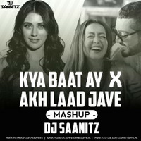 Kya Baat Ay X Akh Laad Jave (Mashup) - DJ Saanitz by DJ Saanitz