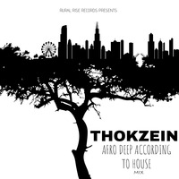 Thokzein - Afro Deep According To House Mix by Thokzein