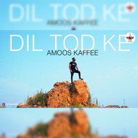 Dil Tod Ke (Cover Song) - Amoos Kaffee by String Records