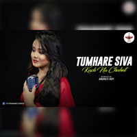 Tumhare Siva Kuch Na - Anurati Roy by String Records
