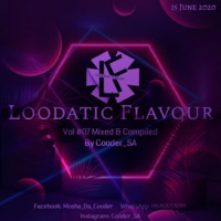 Loodatic Flavour Vol #07 (Mixed &amp; Compiled By Cooder_SA) by Cooder_SA