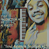 Al Hassy - Soul Agenda Session#1 (100% Production Mix). by AL-Hassy