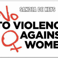 Women Abuse Ft DJ ODZ by Sandza De Keys
