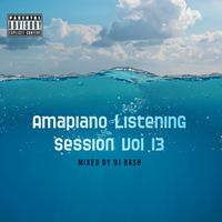 AmaPiano ListeninG SessioN Vol 13 by Amapiano ListeninG SessioN Crew