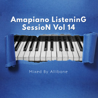 AmaPiano ListeninG SessioN Vol 14 by Amapiano ListeninG SessioN Crew