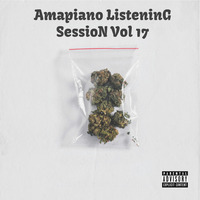 AmaPiano ListeninG SessioN Vol 17 by Amapiano ListeninG SessioN Crew