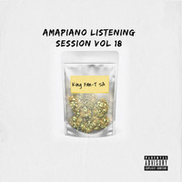 AmaPiano ListeninG SessioN Vol 18 by Amapiano ListeninG SessioN Crew