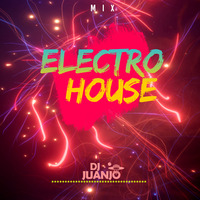MIX ELECTROHOUSE -  DJ JUANJO by DJ JUANJO