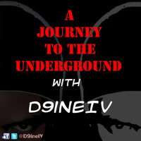 A Journey To The Underground With D9ineIV (Episode 009) feat. Vonko Da Silva [Guest Mix - 2nd Hour] by AJTTU.D9ineIV