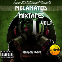 Melanated Mixtapes Vol 3 Kenyan Wave- Gengeton/Kapuka Megamix by DJ KANZI
