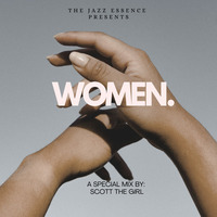 WOMEN. A Special Mix by Scott The Girl by The Jazz Essence.