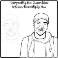 Underground Deep House Chambers Podcast - Mixed By Siya Khoza by Underground Deep House Chambers Podcast