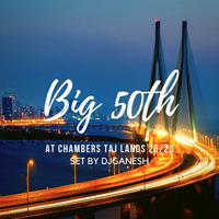 Big 50th At Chambers Lands End (Atul Rawat) DJ G. by DJ Ganesh