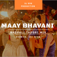 MAA YE BHAVANI ( TANAJI ) BHOPALI TAPORI MIX  - REMIX - DJ RVK by ketch studio
