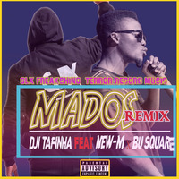 Dji Tafinha - Madós Remix Feat. New-m, Bu Square by New-m