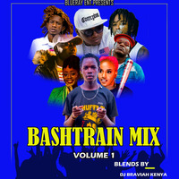 DJ BRAVIAH BASHMENT TRAIN VOL 1.2020 by DJ BRAVIAH KENYA