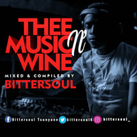Thee Music N' Wine Vol.13 Mixed By BitterSoul by BitterSoul