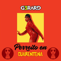 Perreito en Cuarentena (by G3RARD) by Dj GӠRΛRD