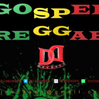 DJ DECKSEN GOSPEL REGGAE  0707235990 by Dj decksen