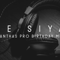 Le Siya - Manthas Pro Birthday Mix(Fully Mixed) by Le Siya_RSA