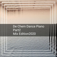 De_Chem_Dance_Piano_Part2_Mix_Edition2020 by De Chem Editions