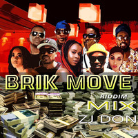 BRIK MOVE RIDDIM  MIX BY ZJ DON  (MAXIMUM SOUND) by Zj Don