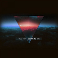 Freshair - Close to Me (Original Mix) by Andreas Bach