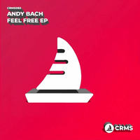 Andy Bach - Feel Free (Radio Edit) [CRMS082] by Andreas Bach