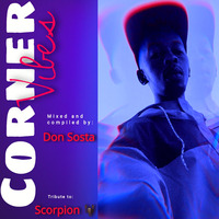 Corner Vibes(Tribute to Scorpion) by Don Sosta