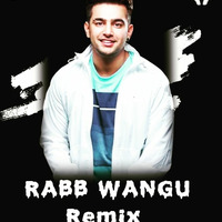 RABB WANGU - JASS MANAK REMIX DJ TAGGI by TAGGI