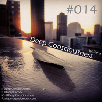 Deep Consciousness #014 (Mixed by Zama) by Deep Consciousness SA