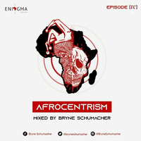Afrocentrism [Episode IV] Mzansi Corner Edition - Mixed By Bryne Schumacher by Bryne Schumacher