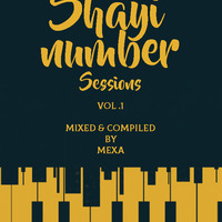 Dj Mexa - Shayi' Number Sessions Vol.1 Mix by Mervin Nakashona