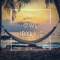 OWL. - Idyllic (Preview) Out on all streaming platforms by OWL.