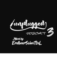 Unplugged Podcast 3 (Mixed By ErdbeerSchniTzeL) by ErdbeerSchniTzeL