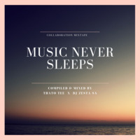 01 ThatoTee x Dj Zesta SA - Music Never Sleeps Special Tape.mp3 by ThatoTee